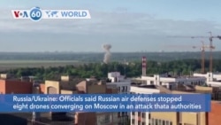 VOA60 World - Russia Blames Ukraine for Moscow Drone Attack