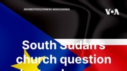 South Sudan’s Church Questions Electoral Process