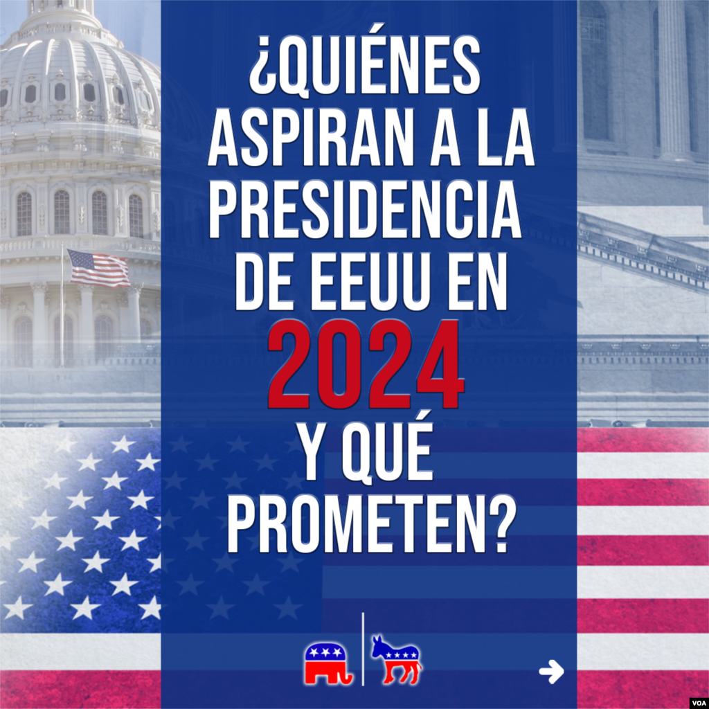 ¿Quiénes aspiran a la presidencia de Estados Unidos en 2024 y qué prometen?