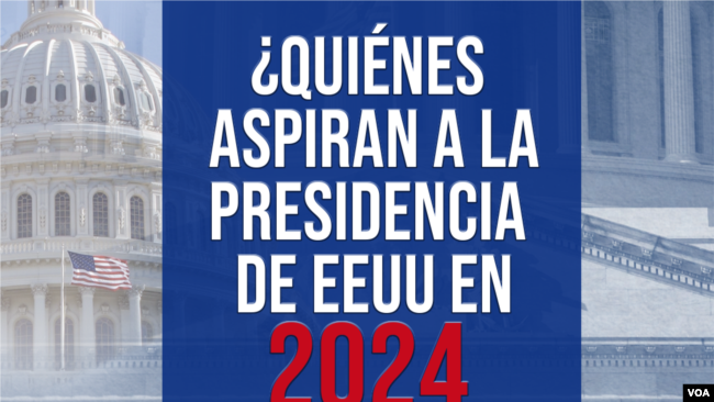 ¿Quiénes aspiran a la presidencia de Estados Unidos en 2024 y qué prometen?