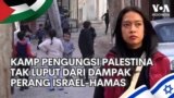 Kamp Pengungsi Palestina Tak Luput dari Dampak Perang Israel-Hamas
