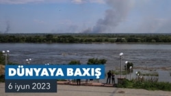 Dünyaya Baxış. ​​Ukrayna və Rusiya bir-birini Kaxovka bəndini partlatmaqda ittiham edir
