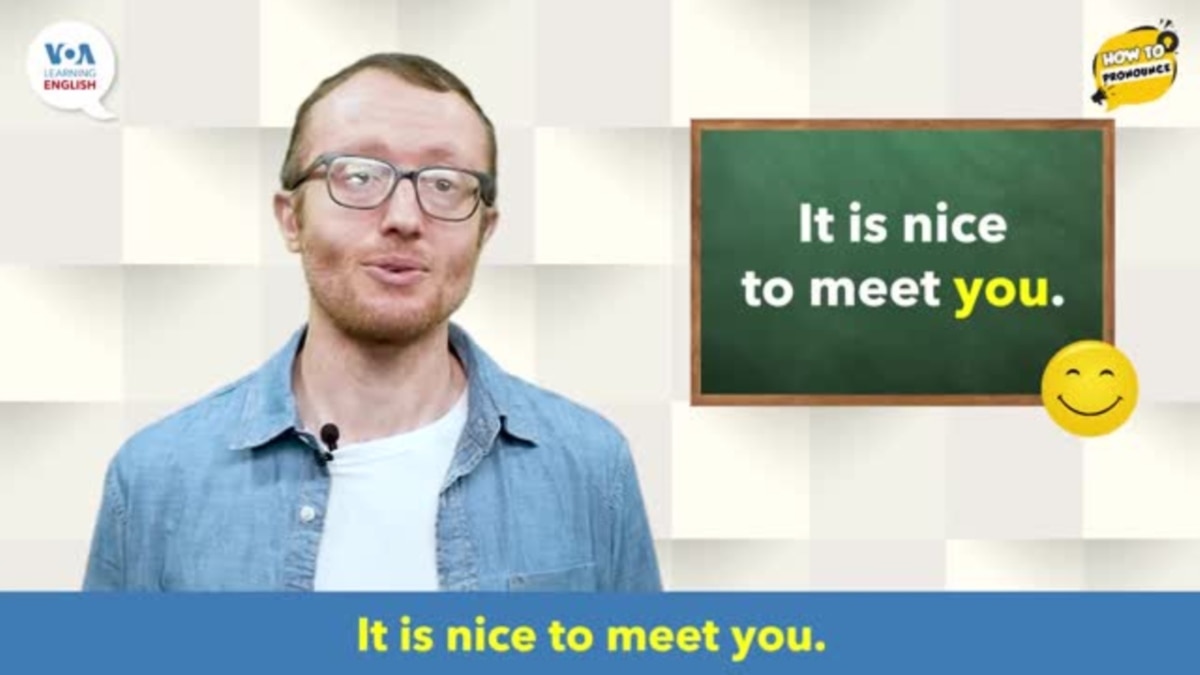 How to Pronounce It's Nice to Meet You