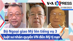 Bộ Ngoại giao Mỹ lên tiếng vụ 3 luật sư nhân quyền VN đến Mỹ tị nạn | Truyền hình VOA 21/6/23