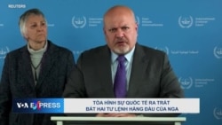 Tòa Hình sự Quốc tế ra trát bắt hai tư lệnh hàng đầu của Nga