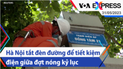 Hà Nội tắt đèn đường để tiết kiệm điện giữa đợt nóng kỷ lục | Truyền hình VOA 31/5/23