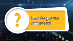 Quiz - Lesson 35 - How Do You Use Computers?
