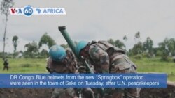 VOA60 Africa- Blue helmets from the new "Springbok" operation were seen in the town of Sake, Democratic Republic of Congo, on Tuesday