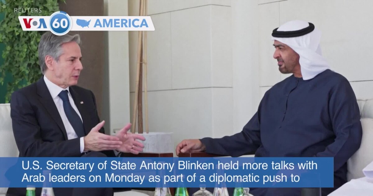 VOA60 America - Blinken held more talks with Arab leaders in effort to ...
