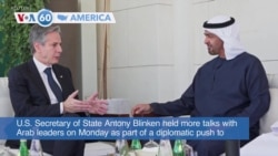 VOA60 America - Blinken held more talks with Arab leaders in effort to stop spread of war in Gaza