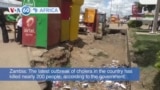 VOA60 Africa- The latest outbreak of cholera in Zambia has killed nearly 200 people, according to the government