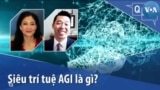 Siêu trí tuệ AGI là gì?