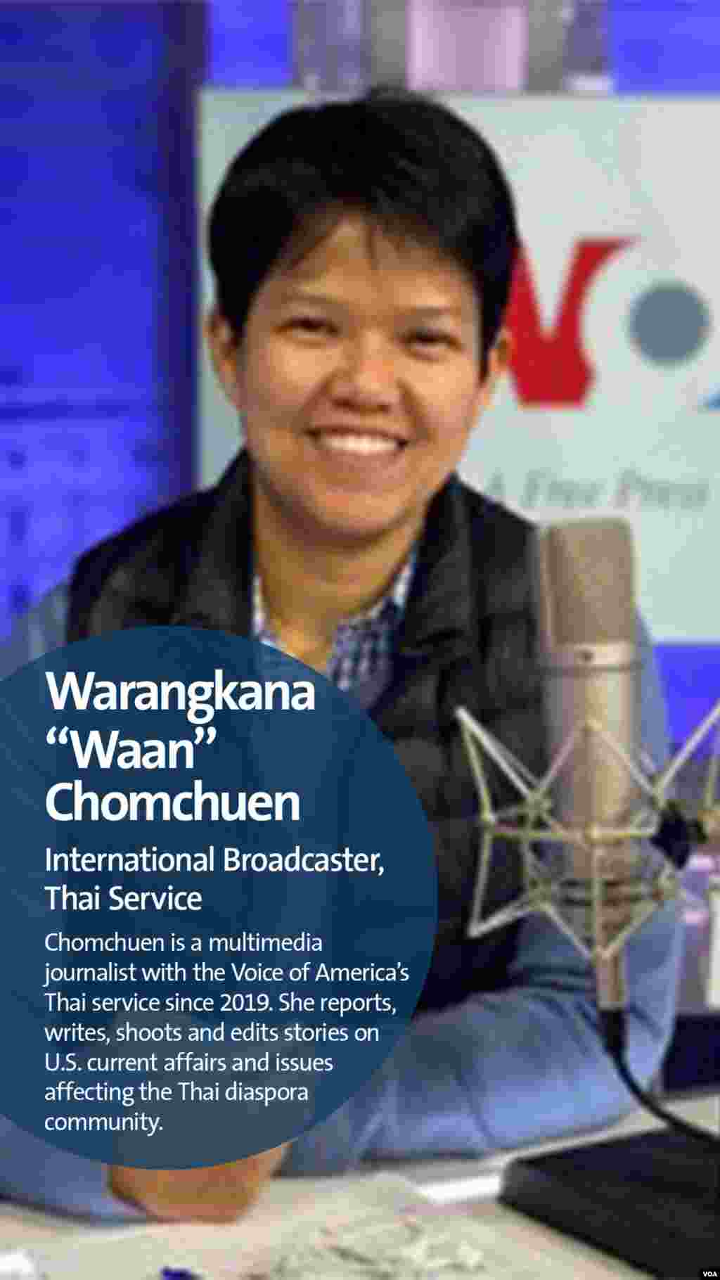 Warangkana &quot;Waan&quot; Chomchuen is an international broadcaster for VOA Thai.&nbsp;