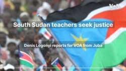 South Sudan Teachers seek justice