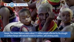 VOA60 Africa - UN warns of 1.1m impacted by drought in northern Kenya