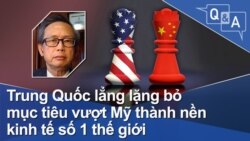 Trung Quốc lẳng lặng bỏ mục tiêu vượt Mỹ thành nền kinh tế số 1 thế giới 