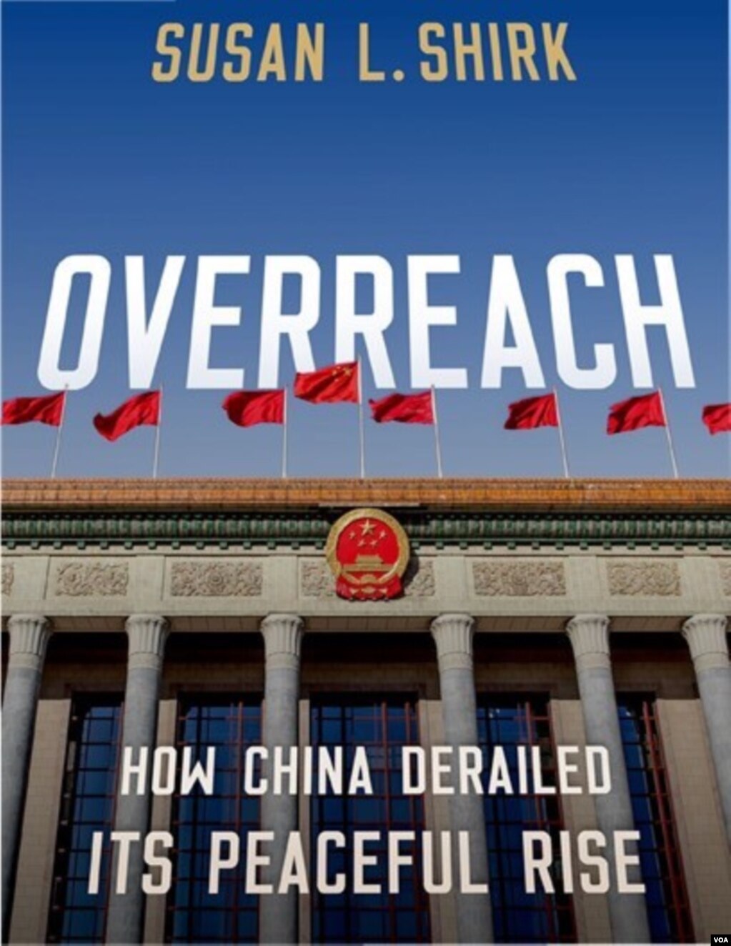 加州大学圣地亚哥分校国际政策与策略学院21世纪中国中心主席谢淑丽的新书《过度扩张，中国如何偏离了和平崛起之路》封面（Overreach: How China Derailed Its Peaceful Rise）(photo:VOA)