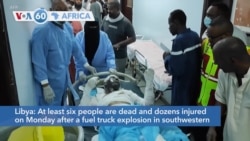 VOA60 Africa - Libya: At least six people dead, dozens injured after fuel truck explosion 