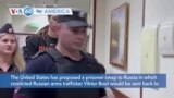 VOA60 America - US Proposes Swapping Prisoners With Russia