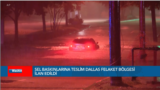 Dallas’ta Sel Felaketi: 1 Ölü