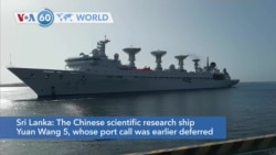 VOA60 World - Chinese research ship docks in Sri Lanka after delay, concern from India