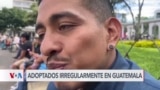 El drama de las adopciones irregulares en Guatemala