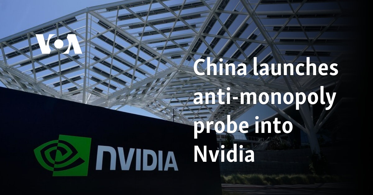 China launches anti-monopoly probe into Nvidia 