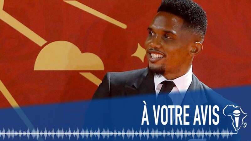 À Votre Avis : Eto'o et la fédération camerounaise de foot