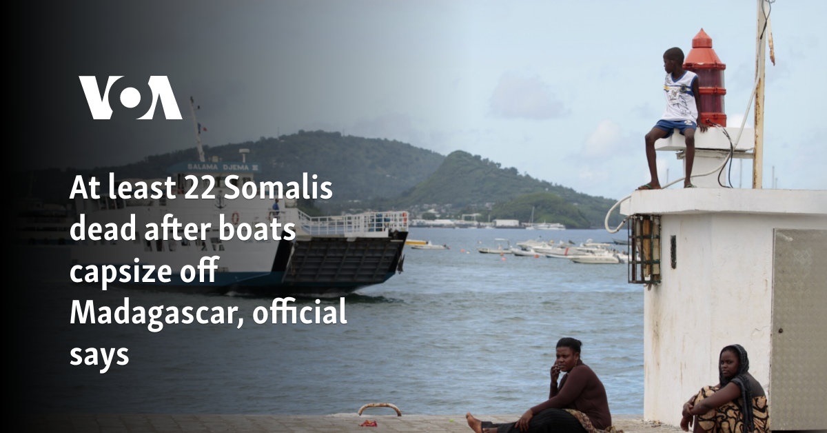 At least 22 Somalis dead after boats capsize off Madagascar, official says