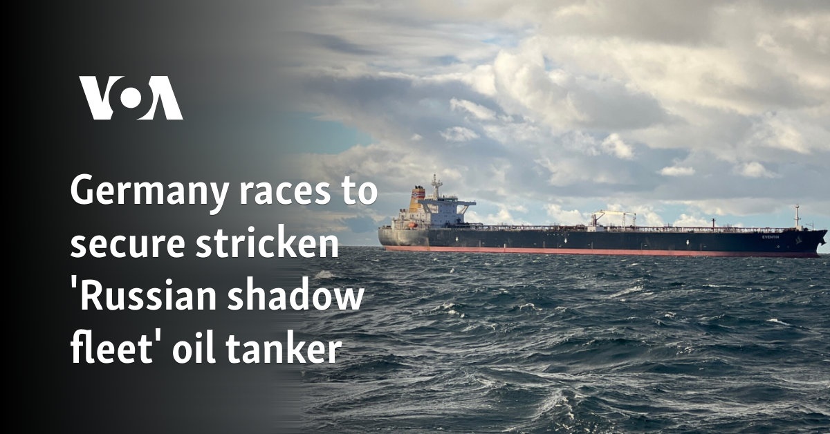 Germany races to secure stricken 'Russian shadow fleet' oil tanker