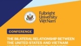 Hội thảo về quan hệ Việt Nam – Hoa Kỳ dưới thời Tổng thống Joe Biden do Đại học Fulbright Việt Nam và Tổng lãnh sự quán Mỹ tại TP.HCM tổ chức ngày 5/8/2022 