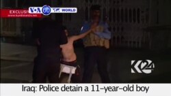 VOA60 World PM - Iraq: Police detain a 11-year-old boy and remove a suicide vest from him