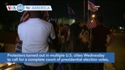 VOA60 Ameerikaa - Protesters turned out in U.S. cities to call for a complete count of presidential election votes