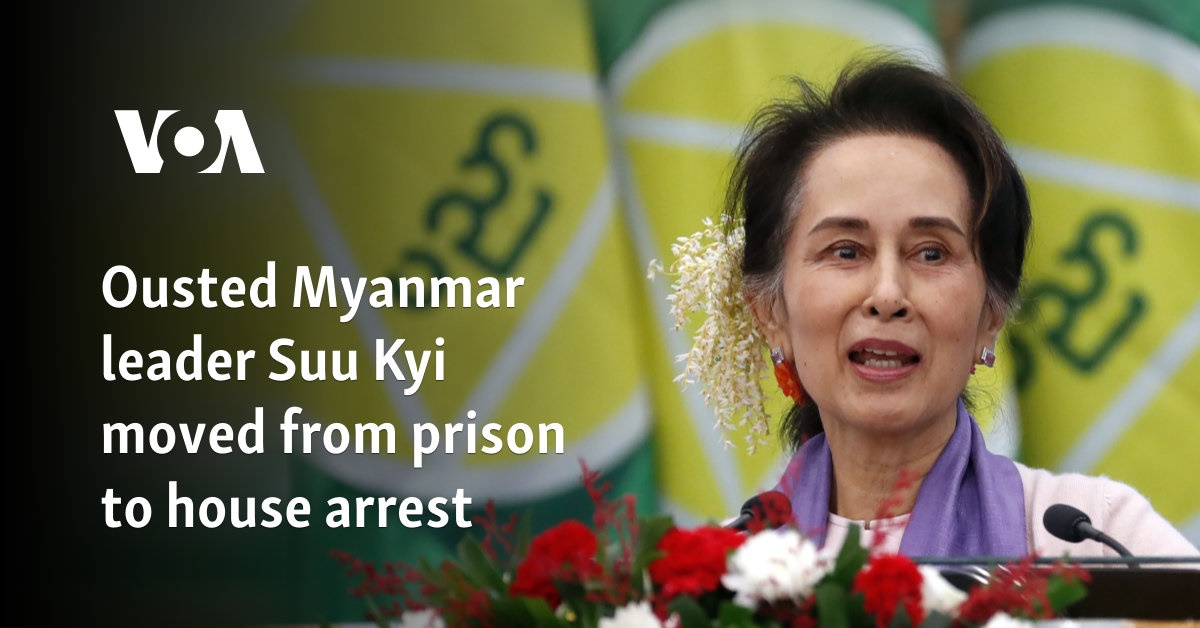 Ousted Myanmar leader Suu Kyi moved from prison to house arrest