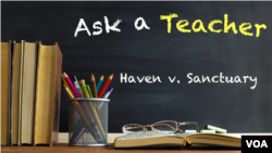 Ask a Teacher: Haven v. Sanctuary