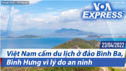 Việt Nam cấm du lịch ở đảo Bình Ba, Bình Hưng vì lý do an ninh | Truyền hình VOA 23/4/22