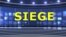 ពាក្យក្នុងសារព័ត៌មាន៖ Siege