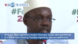 VOA60 Africa- Senegal opposition leader Ousmane Sonko questioned over rape accusations by a beauty salon employee