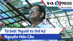 Từ biệt ‘Người tù thế kỷ’ Nguyễn Hữu Cầu | Truyền hình VOA 29/12/22