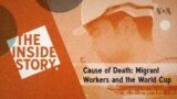 The Inside Story-Cause of Death: Migrant Workers & the 2022 Qatar World Cup