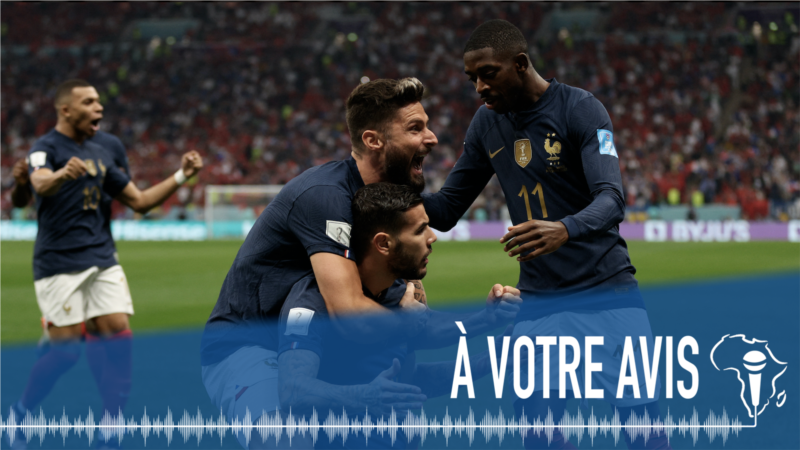 À Votre Avis : France-Argentine, votre pronostic