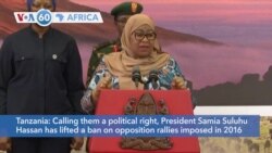 VOA60 Africa - Tanzania's President lifts ban on opposition rallies