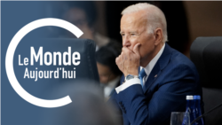 Le Monde Aujourd’hui : Biden sur la défensive