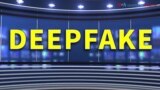 ពាក្យក្នុងសារព័ត៌មាន៖ Deepfake