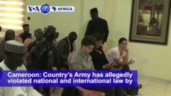 VOA60 Africa - Cameroon's Army expelled at least 100,000 Nigerians