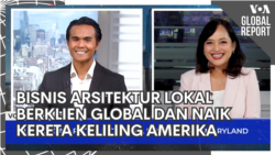 VOA Global Report: Bisnis Arsitektur Lokal Berklien Global dan Naik Kereta Keliling Amerika 