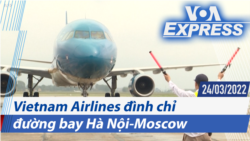 Vietnam Airlines đình chỉ đường bay Hà Nội-Moscow | Truyền hình VOA 24/3/22