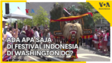 Jalan-Jalan Amerika; Apa Saja yang Disajikan Festival Indonesia di Washington, DC?