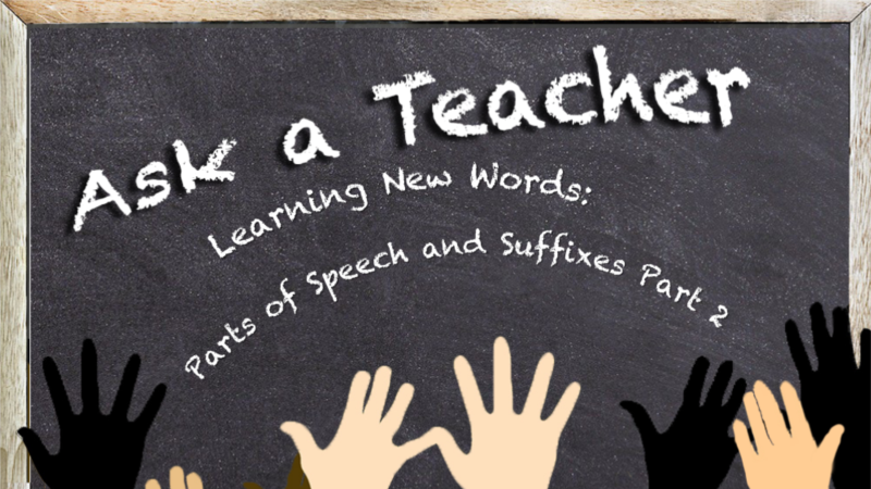 Learning New Words: Parts of Speech and Suffixes, Part 2