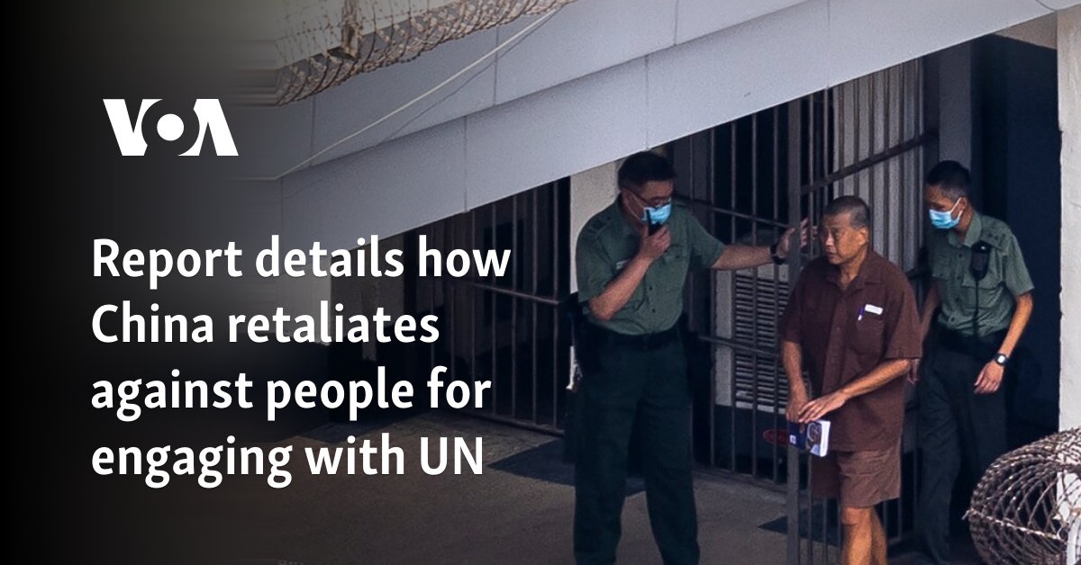 Report details how China retaliates against people for engaging with UN